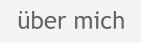 über mich