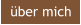 über mich