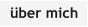 über mich