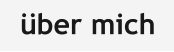 über mich