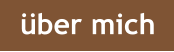 über mich